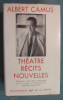 Théâtre Récits Nouvelles.. Albert Camus : 
