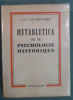 Metabletica ou la psychologie historique. J.H. Van Den Berg