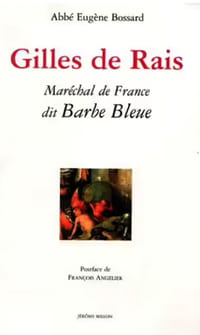Gilles de Rais, Maréchal de France, dit Barbe Bleue.