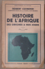 Histoire de l'Afrique des origines à nos jours.. Robert Cornevin