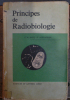  Principes de radiobiologie.. Bacq & Alexander :

