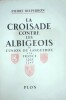 La croisade contre les Albigeois.. Pierre Belperron