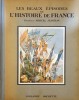Les beaux épisodes de l'histoire de France. Marcel JEANJEAN