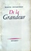 De la Grandeur. Marcel Jouhandeau