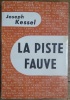 La Piste Fauve. Joseph Kessel