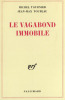 Le Vagabond Immobile. Michel Tournier / Jean-Max Toubeau