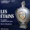 Les Étains - Des Origines Au début du XIX ème Siècle - Plus De 1200 Poinçons
. Philippe Boucaud & Claude Frégnac