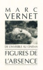 FIGURES DE L'ABSENCE - De l'invisible au cinéma.. Marc Vernet