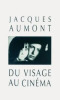 Du visage au cinéma. Jacques Aumont