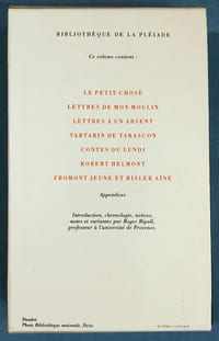 Oeuvres I :
Le petit chose - Lettres de mon moulin - Lettres à un absent - tartarin de tarascon - Contes du lundi - Robert Helmont - Fromont jeune et Risler aîné.