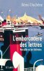 L'embarcadère des lettres - Marseille et les écrivains. Rémi Duchêne