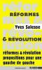 Réforme et révolution
Propositions pour une gauche de gauche. Yves Salesse