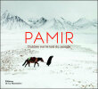 Pamir
Oubliés sur le toit du monde. Matthieu Paley, Mareile Paley