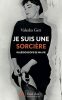 Je suis une sorcière
Kaléidoscope de ma vie. Valeska Gert