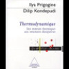 Thermodynamique
Du moteur thermique aux structures dissipatives. Ilya Prigogine, Dilip Kondepudi