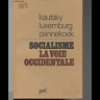 Anton Pannekoek, Karl Kautsky, Rosa Luxemburg. Socialisme, la voie occidentale