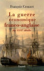 La guerre économique franco-anglaise au XVIIIe siècle. François Crouzet