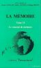 La Mémoire
tome 1 Mémoire et Cerveau
tome 2 le concept de mémoire.. Philippe Brenot, Robert Jaffard, Nicolas Zavialoff (sous la direction de )