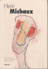 Henri Michaux. Galerie Convergences / Galerie Jean-Christian Fradin / Galerie Michel Luneau. [Michaux, Henri] -Luneau, Michel