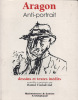 Aragon, anti-portrait. Dessins et textes inédits recueillis et présentés par Hamid Foulavind. Aragon, Louis - Fouladvind, Hamid (ed.)