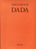 Documents Dada. Réunis et présentés par Y. Poupard-Lieussou et M. Sanouillet. [Dada] Poupard-Lieussou, Y. ; Sanouillet, Michel (dir.)