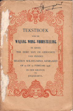 Tekstboek van de Wajang-Wong-Voorstelling te geven ter eere van de geboorte van Prinses Beatrix Wilhelmina Armgard op 12 en 13 Februari 1938 in den ...