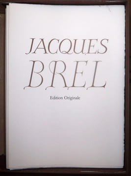 Chansons de Jacques Brel illustrées de vingt-trois lithographies originales par Lucien-Philippe Moretti et Daniel Sciora. Préface de Georges ...
