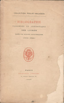 Collection Poulet-Masassis. Bibliographie raisonnée et anecdotique des livres édités par Auguste Poulet-Malassis (1853-1862). [Contades, Gérard de ...