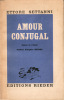 Amour conjugal. Traduit de l'italien, préface de Eugène Bestaux. Settanni, Ettore