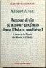 Amour divin et amour profane dans l'Islam médiéval. A travers le Diwan de Khalid al-Katib.. Edition originale Arazi, Albert - [Khalid b. Yazid ...