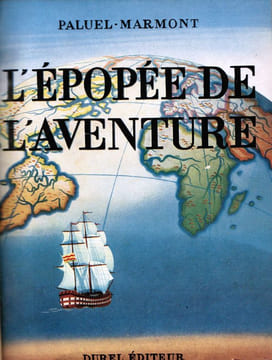 L'Epopée de l'aventure. Paluel-Marmont, Albert