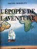 L'Epopée de l'aventure. Edition originale Paluel-Marmont, Albert