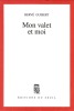 Mon valet et moi, roman cocasse. Edition originale Guibert, Hervé