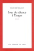 Jour de silence à Tanger, récit. Edition originale Ben Jelloun, Tahar