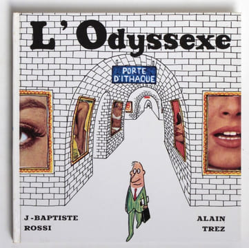 L'Odyssexe. Ecrit par Jean-Baptiste Rossi, dessiné par Alain Trez.. Rossi, Jean-Baptiste - Trez, Alain