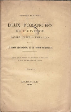 Deux romanciers de Provence : Honoré d'Urfé et Emile Zola. Le roman sentimental et le roman naturaliste.. Rostand, Edmond