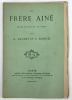 Le Frère ainé, drame en un acte, en prose. . Edition originale Daudet, Alphonse - Manuel, Ernest [pseudonyme de Ernest L'Epine]