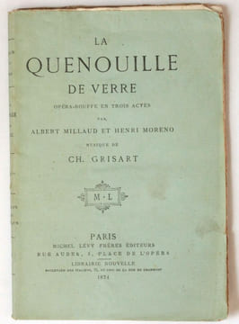 La Quenouille de verre, opéra-bouffe en trois actes. Musiques de Ch. Grisart.. Millaud, Albert ; Moreno, Henri