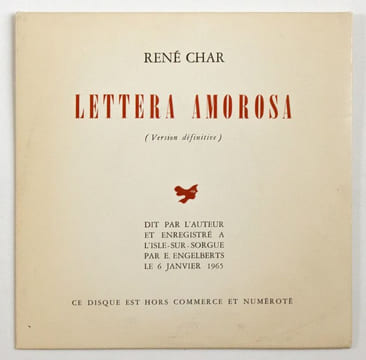Lettera amorosa (version définitive), dit par l'auteur et enregistré à L'Isle-sur-Sorgue par Edwin Engelberts le 6 janvier 1965 [disque vinyle, poème ...