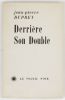 Derrière son double, suivi de Solution H, Trois feux et une tour, Dans l'oeil du miroir. Lettre-préface d'André Breton, frontispice de Jacques Hérold. ...