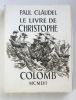 Le Livre de Christophe Colomb, illustré par Decaris. [Présenté par Jean-Louis Barrault]. Claudel, Paul - Decaris, Albert (ill.)