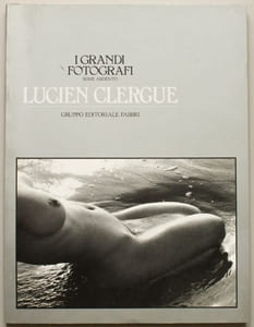 I grandi fotografi (serie argento) : Lucien Clergue