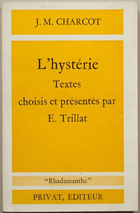L'Hystérie. Textes choisis et présentés par E. Trillat