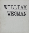 William Wegman. May 22 - July 1, 1973.. Wegman, William - Los Angeles County Museum of Art