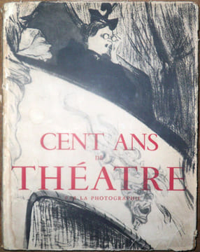 Cent ans de théâtre par la photographie. Comédiens et comédiennes d'hier.. Coursaget, René ; Gauthier, Maximilien