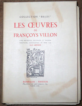 Les Oeuvres de Françoys Villon. Texte établi par Auguste Longnon revu et publié par Lucien Foulet, préface de Ad. Van Bever. Cinq aquarelles ...