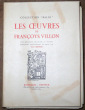 Les Oeuvres de Françoys Villon. Texte établi par Auguste Longnon revu et publié par Lucien Foulet, préface de Ad. Van Bever. Cinq aquarelles ...