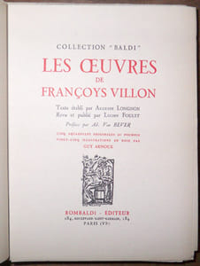Les Oeuvres de Françoys Villon. Texte établi par Auguste Longnon revu et publié par Lucien Foulet, préface de Ad. Van Bever. Cinq aquarelles originales au pochoir vingt-cinq illustrations en noir par Guy Arnoux.
