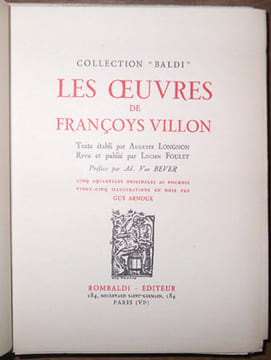 Les Oeuvres de Françoys Villon. Texte établi par Auguste Longnon revu et publié par Lucien Foulet, préface de Ad. Van Bever. Cinq aquarelles ...