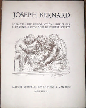 Joseph Bernard. Soixante-huit reproductions. Notice par R. Cantinelli. Catalogue de l'oeuvre sculpté.. Cantinelli, Richard ; [Joseph Bernard]